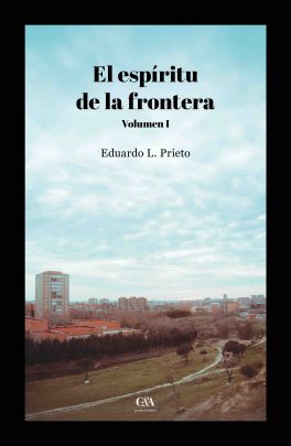 Eduardo L Prieto- El espíritu de la frontera.