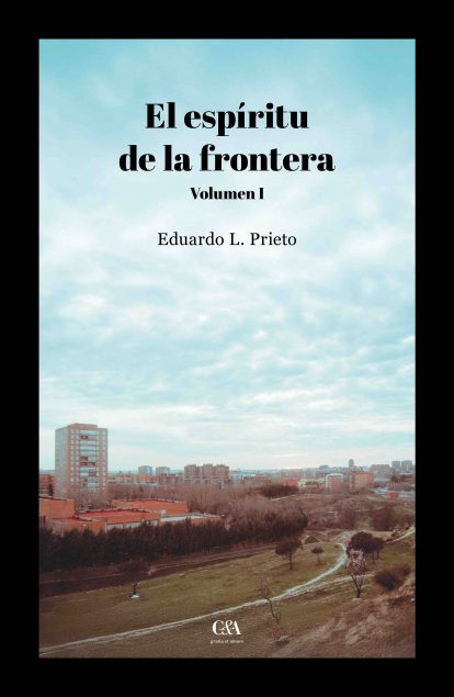 Eduardo L Prieto- El espÃ­ritu de la frontera.